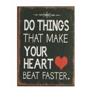 Magnet 5x7cm Do Things That Make Your Heart Beat Faster